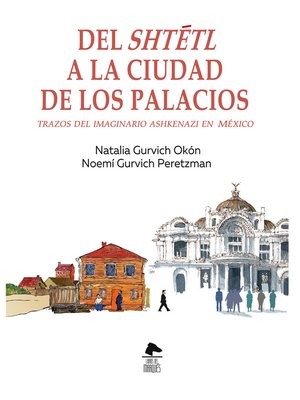 cover image of Del shtétl a la ciudad de los palacios
